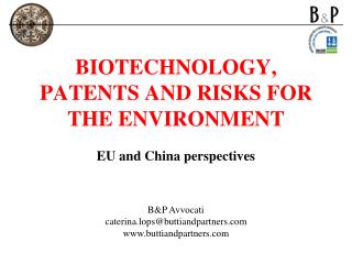BIOTECHNOLOGY, PATENTS AND RISKS FOR THE ENVIRONMENT EU and China perspectives