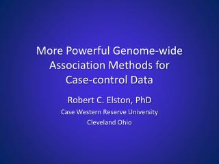 More Powerful Genome-wide Association Methods for Case-control Data