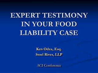 EXPERT TESTIMONY IN YOUR FOOD LIABILITY CASE