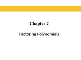 Chapter 7 Factoring Polynomials