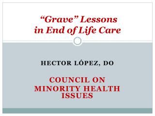 “Grave” Lessons in End of Life Care