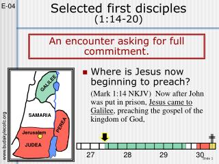 Selected first disciples (1:14-20)