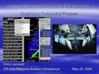 Gridded TAF Generation and the RLX Enhanced Short-Term Forecasting Program