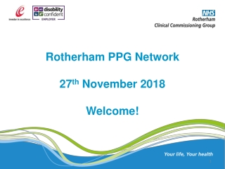 Rotherham PPG Network 27 th November 2018 Welcome!
