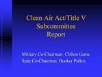 Clean Air Act/Title V Subcommittee
Report