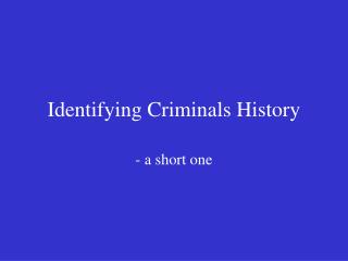 Identifying Criminals History
