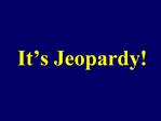 It’s Jeopardy!