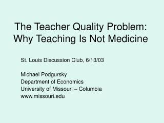 The Teacher Quality Problem: Why Teaching Is Not Medicine