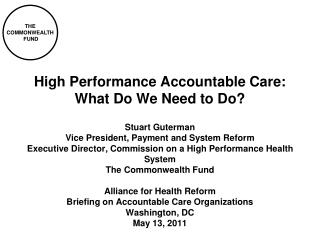 High Performance Accountable Care: What Do We Need to Do?