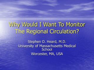 Why Would I Want To Monitor The Regional Circulation?