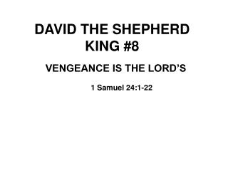 DAVID THE SHEPHERD KING #8