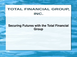 Securing Futures with the Total Financial Group