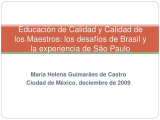 Educación de Calidad y Calidad de los Maestros: los desafíos de Brasil y la experiencia de São Paulo