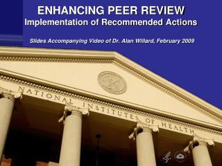 ENHANCING PEER REVIEW Implementation of Recommended Actions Slides Accompanying Video of Dr. Alan Willard, February 200