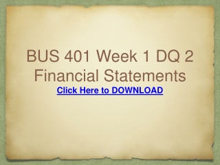 BUS 401 Week 1 DQ 2 Financial Statements