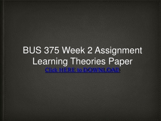 BUS 375 Week 2 Assignment Learning Theories Paper