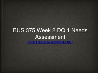BUS 375 Week 2 DQ 1 Needs Assessment