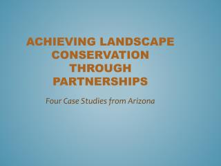 Achieving Landscape conservation through partnerships