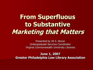 From Superfluous to Substantive Marketing that Matters