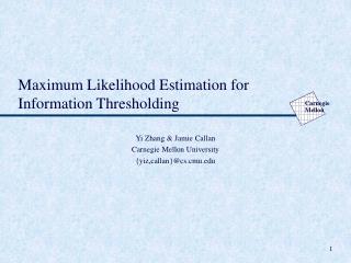 Maximum Likelihood Estimation for Information Thresholding