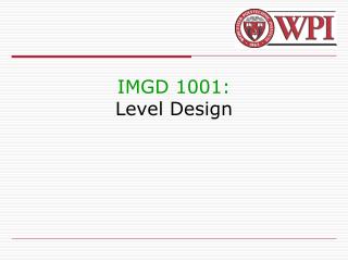 IMGD 1001: Level Design
