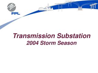 Transmission Substation 2004 Storm Season