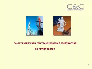 POLICY FRAMEWORK FOR TRANSMISSION &amp; DISTRIBUTION IN POWER SECTOR