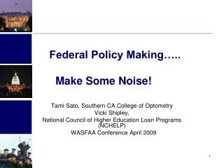 Federal Policy Making….. Make Some Noise!