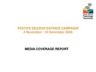 FESTIVE SEASON SAVINGS CAMPAIGN 4 November - 10 December 2009