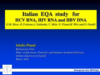 Italian EQA study for HCV RNA, HIV RNA and HBV DNA G.M. Bisso, K.Cristiano,J. Saldanha, C. Mele, G. Pisani,M. Wirz