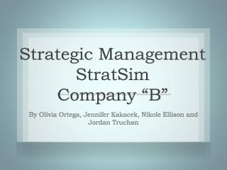 Strategic Management StratSim Company “B”