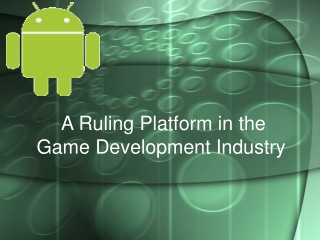 Android Platform - A Ruling Platform in the Game Development