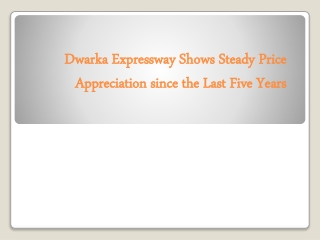 Dwarka Expressway Shows Steady Price Appreciation since the