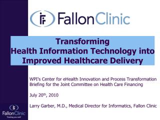 Transforming Health Information Technology into Improved Healthcare Delivery