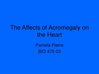 The Affects of Acromegaly on the Heart