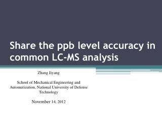 Share the ppb level accuracy in common LC-MS analysis
