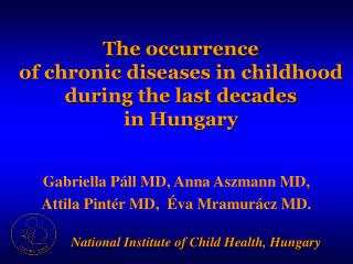 The occurrence of chronic diseases in childhood during the last decades in Hungary