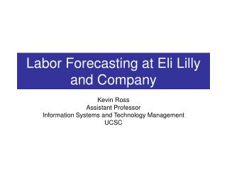 Labor Forecasting at Eli Lilly and Company