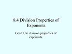 8.4 Division Properties of Exponents