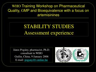 WHO Training Workshop on Pharmaceutical Quality, G MP and Bioequivalence with a focus on artemisinines