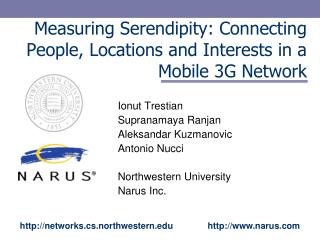 Measuring Serendipity: Connecting People, Locations and Interests in a Mobile 3G Network