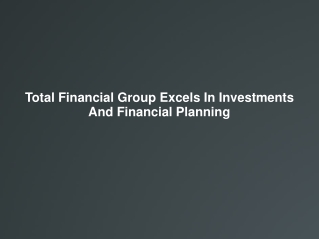 Total Financial Group Excels In Investments
