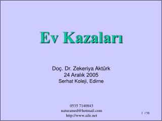 Doç. Dr. Zekeriya Aktürk 24 Aralık 2005 Serhat Koleji, Edirne