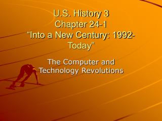 U.S. History 3 Chapter 24-1 “Into a New Century: 1992-Today”