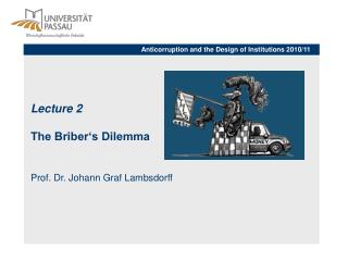 Lecture 2 The Briber‘s Dilemma