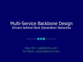 Multi-Service Backbone Design Drivers behind Next Generation Networks