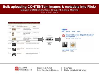 Bulk uploading CONTENTdm images &amp; metadata into Flickr Midwest CONTENTdm Users Group 4th Annual Meeting March 18-20,