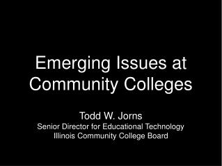 Emerging Issues at Community Colleges