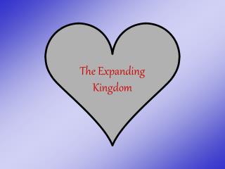 The Expanding Kingdom