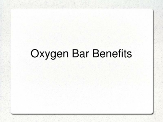 Oxygen Bar Benefits